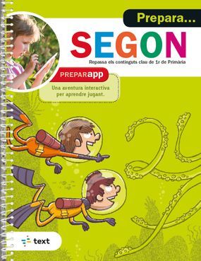 PREPARA... SEGON. REPASSA ELS CONTINGUTS DE 1ER PRIMARIA