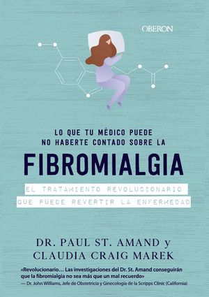 LO QUE TU MÉDICO PUEDE NO HABERTE CONTADO SOBRE LA FIBROMIALGIA
