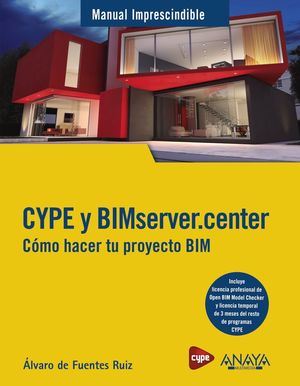 CYPE Y BIMSERVER.CENTE. COMO HACER TU PROYECTO BIM