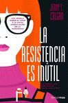 LA RESISTENCIA ES INÚTIL