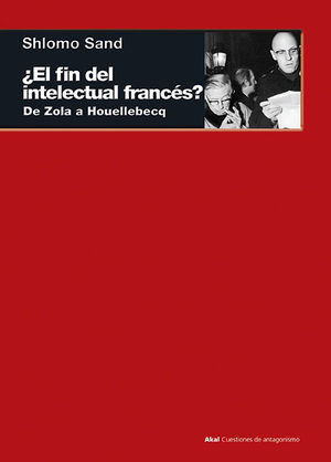 ¿EL FIN DEL INTELECTUAL FRANCES? DE ZOLA A HOUELLEBECQ