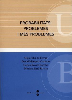 PROBABILITATS: PROBLEMES I MÉS PROBLEMES