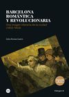 BARCELONA ROMÁNTICA Y REVOLUCIONARIA. UNA IMAGEN LITERARIA DE LA CIUDAD (1833-18