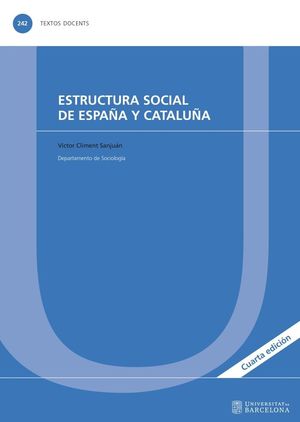 ESTRUCTURA SOCIAL EN ESPAÑA Y CATALUÑA (4ª ED.)