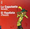 LA CAPUTXETA VERMELLA / EL FLAUTISTA D'HAMELÍN