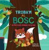 TROBA'M AL BOSC. UN LLIBRE AMB SOLAPES SORPRESA