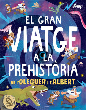 EL GRAN VIATGE A LA PREHISTÒRIA DE L'OLEGUER I L'ALBERT