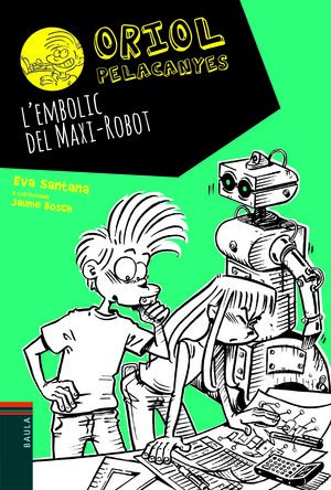 ORIOL PELACANYES 12. L'EMBOLIC DEL MAXI-ROBOT