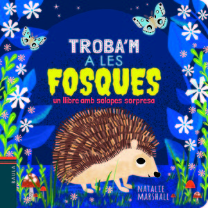 TROBA'M A LES FOSQUES. UN LLIBRE AMB SOLAPES SORPRESA