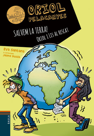 ORIOL PELACANYES. SALVEM LA TERRA! ORIOL I LIS AL RESCAT