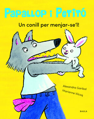 PAPALLOP I PETITO. UN CONILL PER MENJAR-SE'L!