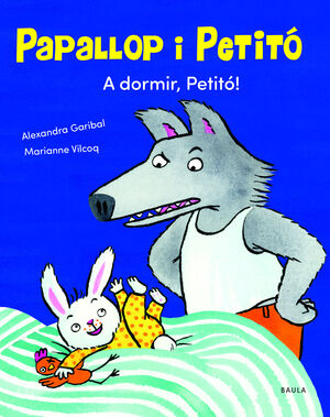 PAPALLOP I PETITO. A DORMIR, PETITÓ!