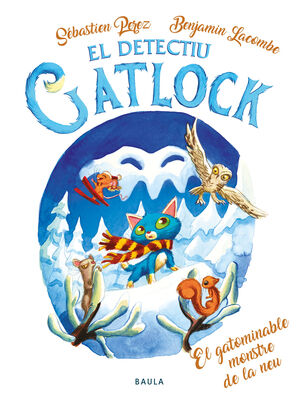 EL DETECTIU CATLOCK 6. EL GOTAMINABLE MONSTRE DE LA NEU
