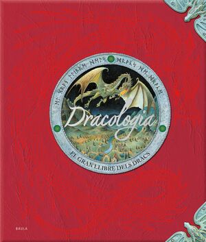 DRACOLOGIA. EL GRAN LLIBRE DELS DRACS