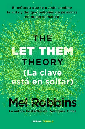 LA CLAVE ESTÁ EN SOLTAR. THE LET THEM THEORY