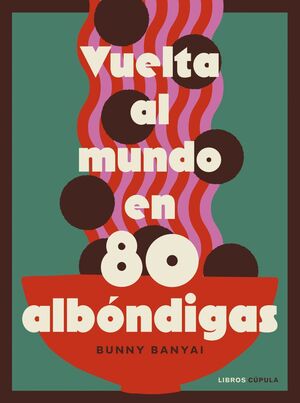 VUELTA AL MUNDO EN 80 ALBÓNDIGAS