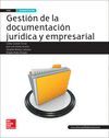 LA - GESTION DE LA DOCUMENTACION JURIDICA Y EMPRESARIAL GS. LIBRO ALUMNO .