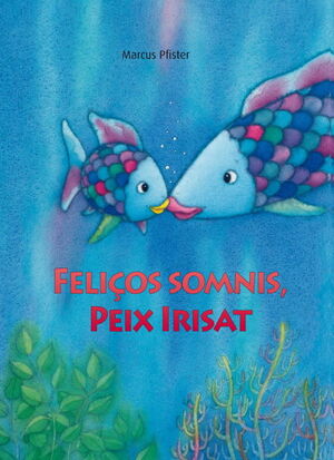 FELIÇOS SOMNIS, PEIX IRISAT (EL PEIX IRISAT)