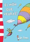 EL MÓN QUE VEURÀS! (COLECCIÓN DR. SEUSS)