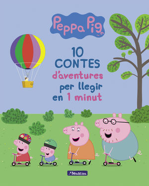 PEPPA PIG. 10 CONTES D'AVENTURES PER A LLEGIR EN 1 MINUT