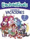 CUADERNO VACACIONES ENCHANTIMALS - 1º DE PRIMARIA (ENCHANTIMALS. ACTIVIDADES)