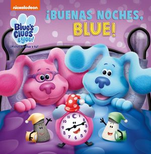 LAS PISTAS DE BLUE Y TÚ. ¡BUENAS NOCHES, BLUE!