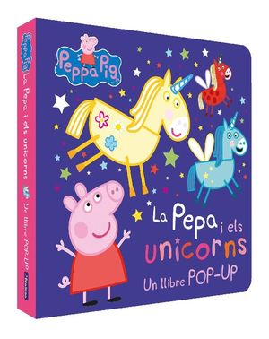 LA PEPA I ELS UNICORNS (UN LLIBRE POP-UP) (LA PORQUETA PEPA)