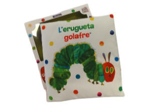 L'ERUGUETA GOLAFRE. UN LLIBRE DE TELA PER ABRAÇAR (COL·LECCIÓ ERIC CARLE)