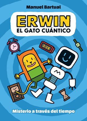ERWIN, EL GATO CUANTICO 1. MISTERIO A TRAVES DEL TIEMPO