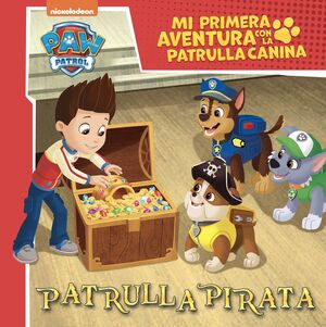 PATRULLA PIRATA (MI PRIMERA AVENTURA CON LA PATRULLA CANINA
