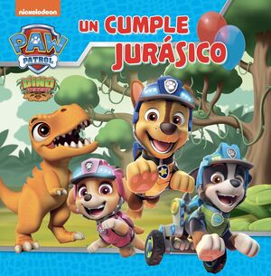 PAW PATROL- UN CUMPLE JURÁSICO