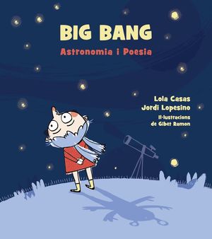 BIG BANG. ASTRONOMIA I POESIA