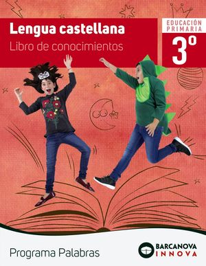 LENGUA CASTELLANA 3. LIBRO DE CONOCIMIENTOS. PROGRAMA PALABRAS