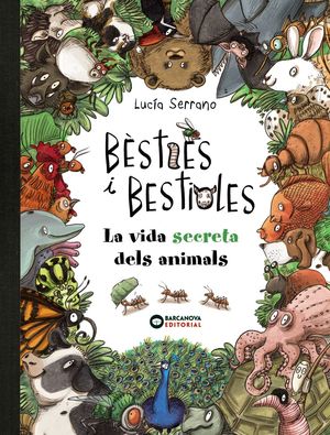 BÈSTIES I BESTIOLES, LA VIDA SECRETA DELS ANIMALS