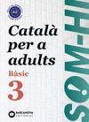 SOM-HI! BASIC 3. CATALÀ PER A ADULTS