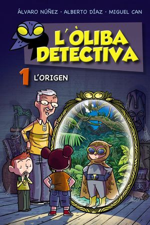 L'ÒLIVA DETECTIVA 1. L'ORIGEN