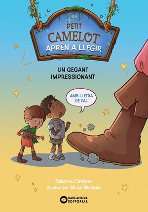 EL PETIT CAMELOT 6. UN GEGANT IMPRESSIONANT