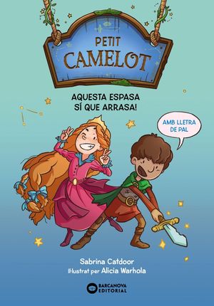 PETIT CAMELOT 1.  AQUESTA ESPASA SI QUE ARRASA!