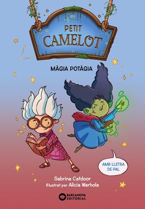 PETIT CAMELOT 2. MÀGIA POTÀGIA