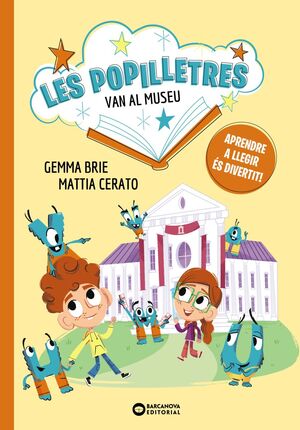 LES POPILLETRES 2. VAN AL MUSEU (MAJUSCULES I TEXTOS RIMATS)