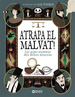 LES GRANS AVENTURES DELS MILLORS DETECTIUS. ATRAPA EL MALVAT!