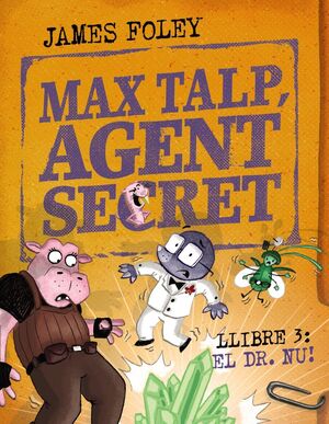 MAX TALP, AGENT SECRET. LLIBRE 3: EL DR. NU!