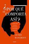 ¿POR QUÉ SE COMPORTA ASÍ?