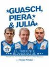 GUASCH, PIERA Y JULIÁ, EL TRIDENTE BLANQUIAZUL