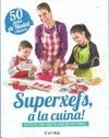 SUPERXEFS A LA CUINA - 50 PLATS DE NADAL I HIVERN - CAT