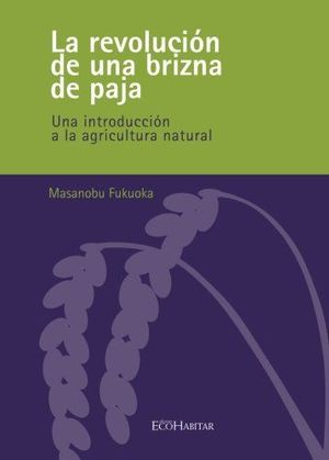 LA REVOLUCION DE UNA BRIZNA DE PAJA
