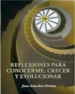 REFLEXIONES PARA CONOCERME, CRECER Y EVOLUCIONAR