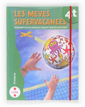 LES MEVES SUPERVACANCES. 4 PRIMÀRIA