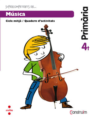 QUADERN MUSICA 4T. PRIMARIA (SUPER COMPETENS)./CONSTRUIM