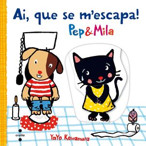 PEP & MILA. AI, QUE SE M'ESCAPA!